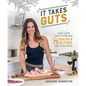 It Takes Guts: A Meat-Eater's Guide to Eating Offal with Over 75 Delicious Nose-To-Tail Recipes - Paperback