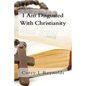 I Am Disgusted With Christianity - Paperback