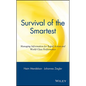 Survival of the Smartest: Managing Information for Rapid Action and World-Class Performance - Hardcover
