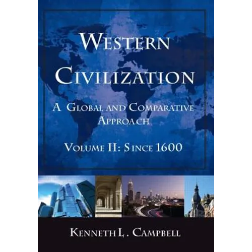 Western Civilization: A Global and Comparative Approach: Volume II: Since 1600 - Paperback