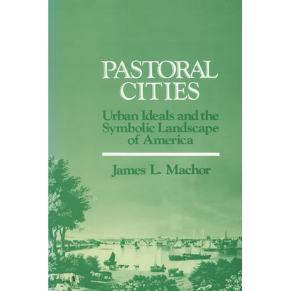 Pastoral Cities: Urban Ideals - Paperback