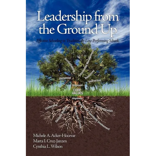 Leadership from the Ground Up: Effective Schooling in Traditionally Low Performing Schools - Paperback