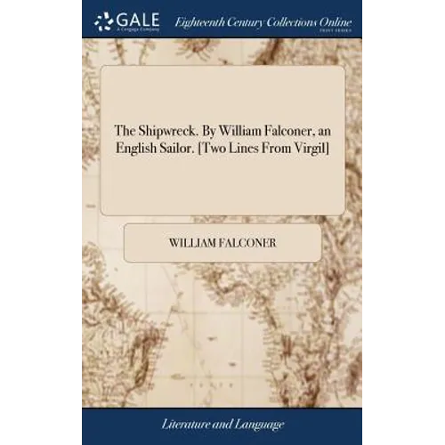 The Shipwreck. By William Falconer, an English Sailor. [Two Lines From Virgil] - Hardcover