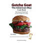 Gotcha Goat the American Way Cook Book - Paperback