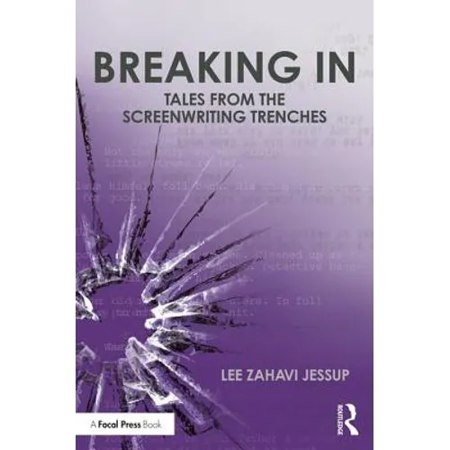 Breaking in: Tales from the Screenwriting Trenches - Paperback