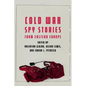 Cold War Spy Stories from Eastern Europe - Hardcover