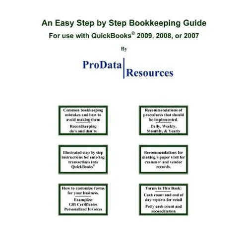 An Easy Step By Step Bookkeeping Guide For Use With QuickBooks, 2009, 2008 or 2007 - Paperback