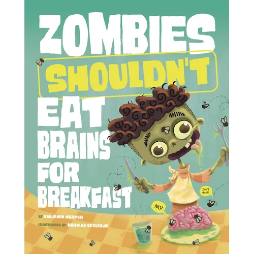 Zombies Shouldn't Eat Brains for Breakfast - Hardcover