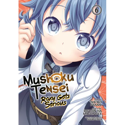 Mushoku Tensei: Roxy Gets Serious Vol. 6 - Paperback