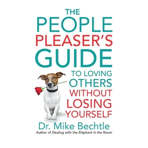 People Pleaser's Guide to Loving Others without Losing Yourself - Hardcover