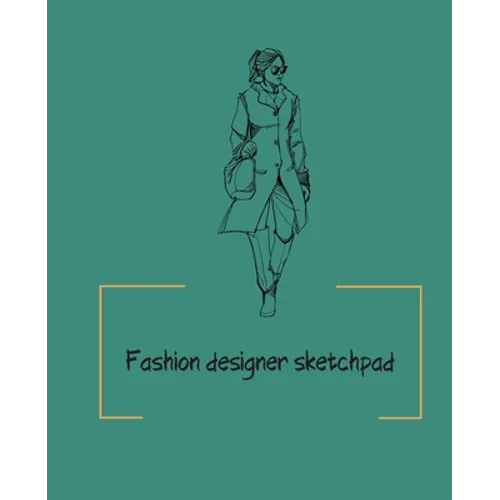 Fashion designer sketchpad: Fashion Sketchpad: 200 Figure Templates for Designing Looks (Sketchpads) YAS! - Paperback