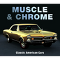 Muscle & Chrome: Classic American Cars - Hardcover