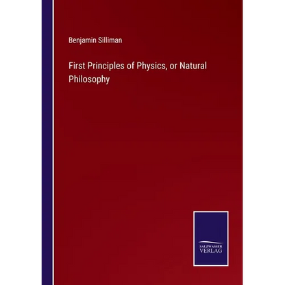 First Principles of Physics, or Natural Philosophy - Paperback