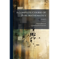A Complete Course of Pure Mathematics - Paperback
