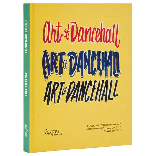 Art of Dancehall: Flyer and Poster Designs of Jamaican Dancehall Culture - Hardcover