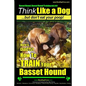 Basset Hound, Basset Hound Training AAA AKC: Think Like a Dog, But Don't Eat Your Poop! Basset Hound Breed Expert Training: Here's EXACTLY How To TRAI - Paperback