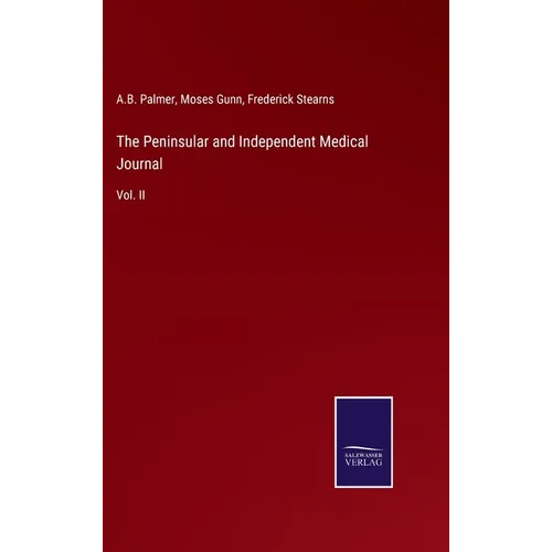 The Peninsular and Independent Medical Journal: Vol. II - Hardcover
