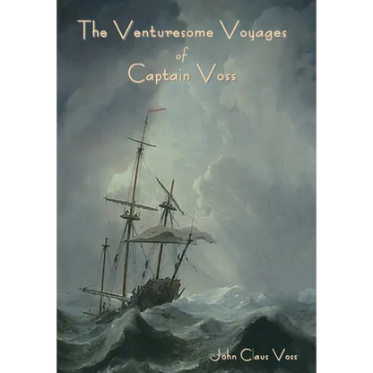The Venturesome Voyages of Captain Voss - Hardcover