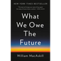 What We Owe the Future - Hardcover