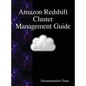 Amazon Redshift Cluster Management Guide - Hardcover