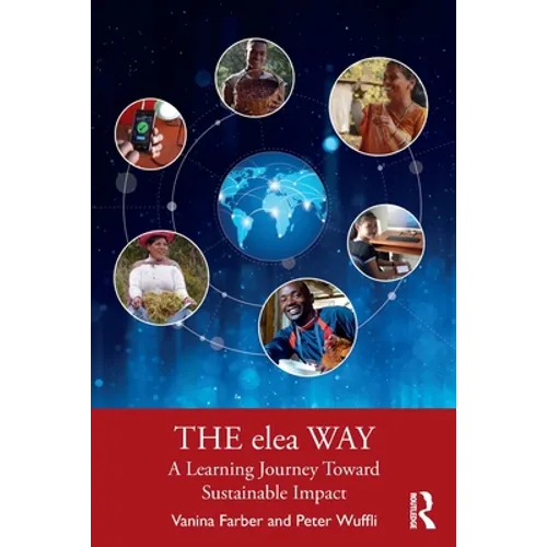 The Elea Way: A Learning Journey Toward Sustainable Impact - Paperback