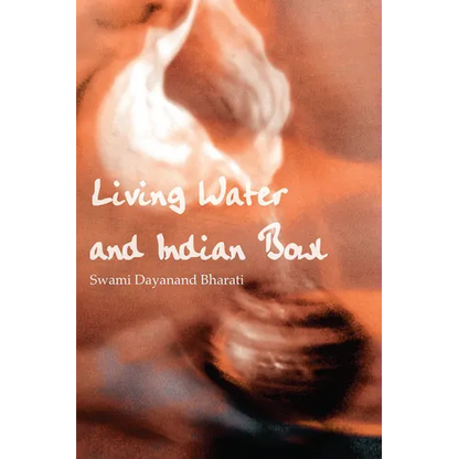 Living Water and Indian Bowl (Revised Edition):: An Analysis of Christian Failings in Communicating Christ to Hindus, with Suggestions Towards Improve - Paperback