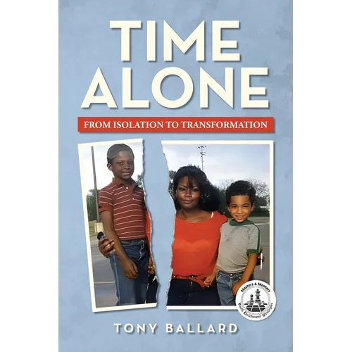 Time Alone: From Isolation To Transformation - Paperback