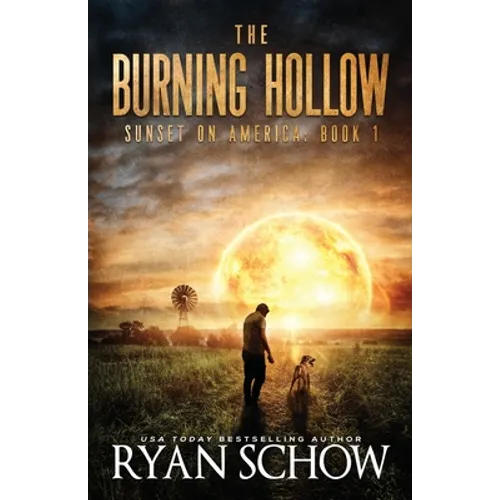 The Burning Hollow: A Post-Apocalyptic Survival Thriller Series - Paperback