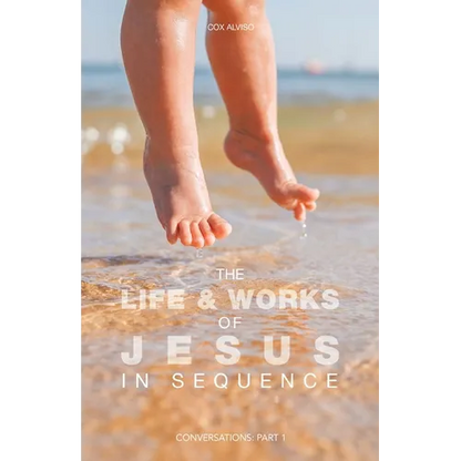 The Life & Works of Jesus in Sequence: Conversations: Part 1 - Paperback