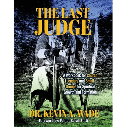 The Last Judge: A Workbook for Church Leaders and Small Groups for Spiritual Growth and Formation - Paperback