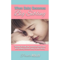 When Baby Becomes Big Sibling: Thriving Through The Transitions That Come When Adding Another Baby To Your Family - Paperback