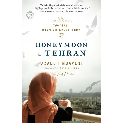 Honeymoon in Tehran: Two Years of Love and Danger in Iran - Paperback