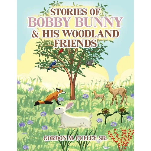 Stories of Bobby Bunny and His Woodland Friends (Latest Edition) - Paperback