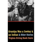Grandpa Was a Cowboy and an Indian and Other Stories - Paperback