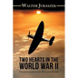 Two Hearts in the World War Ii: Understanding the Evil and Good - Paperback
