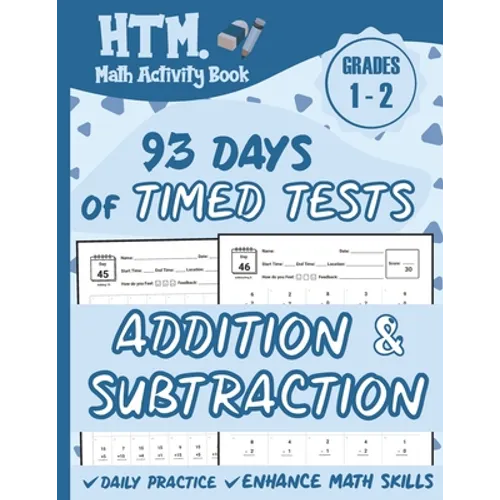93 Days of Timed Tests - Addition And Subtraction: Grades 1-2, Math Drills, Single Digit, Digits 0-15, Reproducible Practice Problems with Answers - Paperback