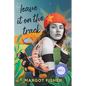 Leave It on the Track - Hardcover