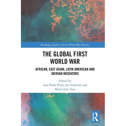 The Global First World War: African, East Asian, Latin American and Iberian Mediators - Paperback