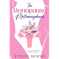 The Menopause Metamorphosis: Transforming with Grace - Paperback