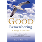The Good Remembering - Paperback