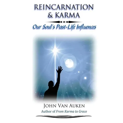 Reincarnation & Karma: Our Soul's Past-Life Influences - Paperback