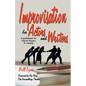 Improvisation for Actors and Writers: A Guidebook for Improv Lessons in Comedy - Paperback