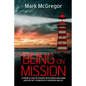 Being On Mission: A powerful story of personal development and change based on the '10 Principles of Leadership and Life' - Paperback
