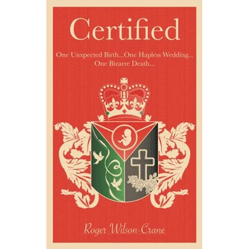 Certified: One Unexpected Birth... One Hapless Wedding... One Bizarre Death - Paperback