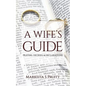 A Wife's Guide: Prayers, Decrees, & Declarations - Paperback