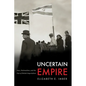 Uncertain Empire: Jews, Nationalism, and the Fate of British Imperialism - Paperback