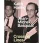 Keith Haring/Jean-Michel Basquiat: Crossing Lines - Hardcover