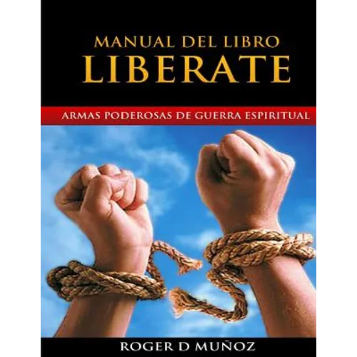 Manual del Libro Liberate: Armas Poderosas de Guerra Espiritual - Paperback