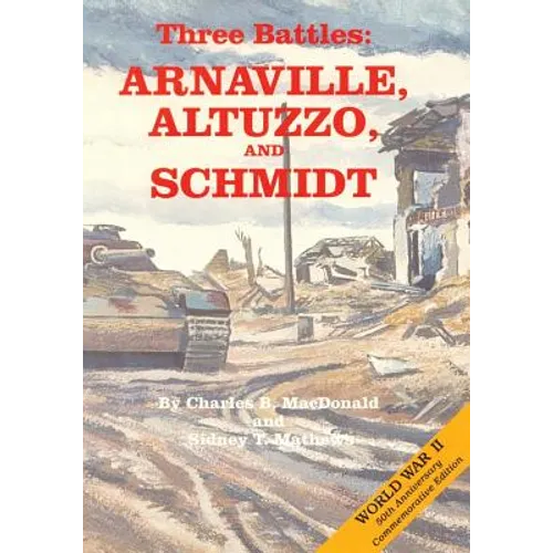 Three Battles: Arnaville, Altuzzo, and Schmidt - Paperback