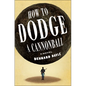How to Dodge a Cannonball - Hardcover